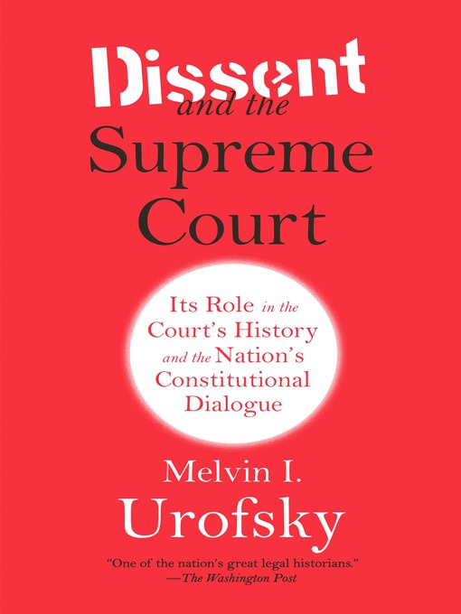 Title details for Dissent and the Supreme Court by Melvin I. Urofsky - Available